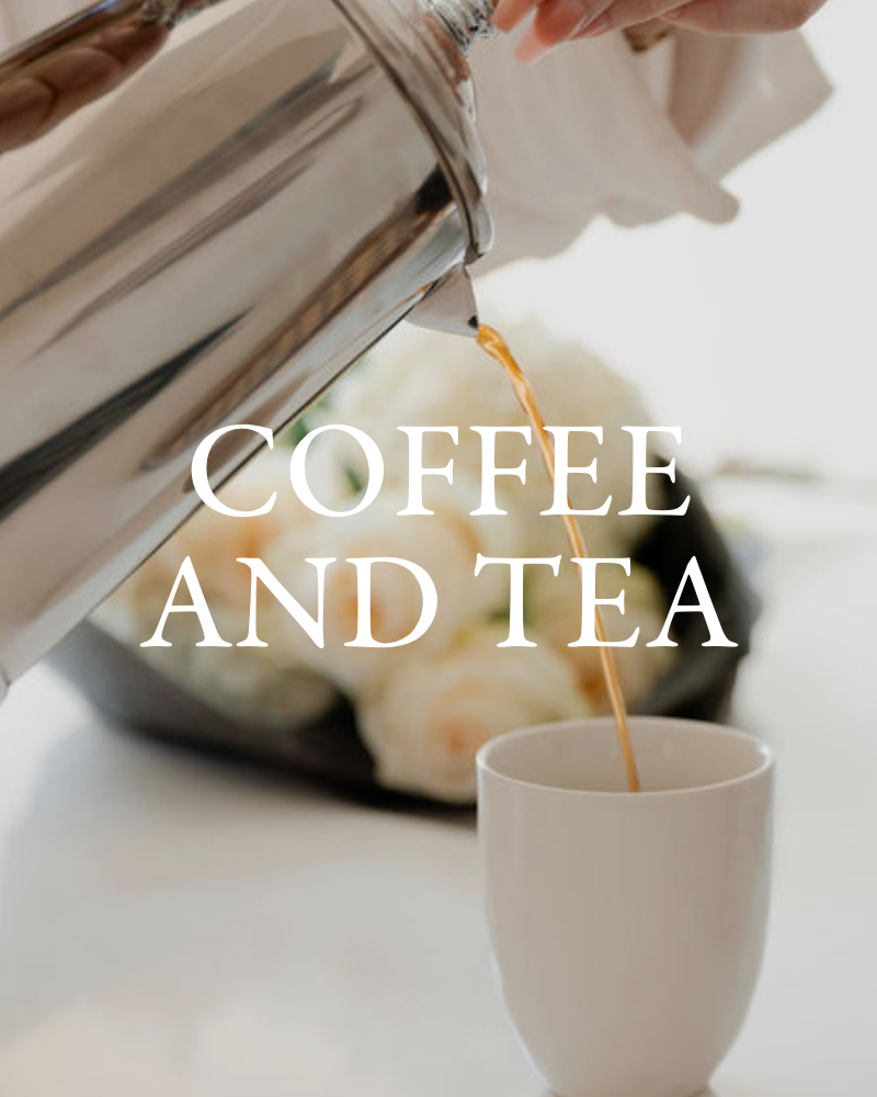 Coffee and Tea